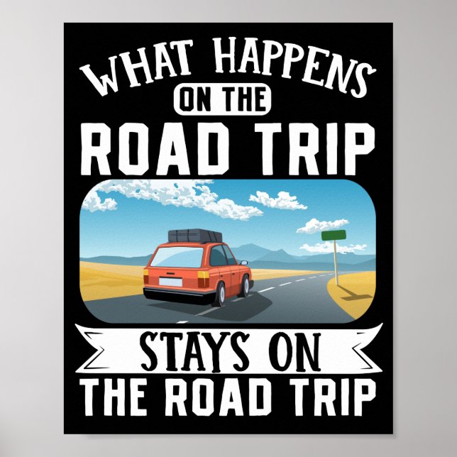 Traveler Vacation What Happens On The Road Trip Poster (Front)