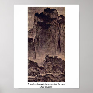Travelers Among Mountains And Streams By Fan Kuan Poster