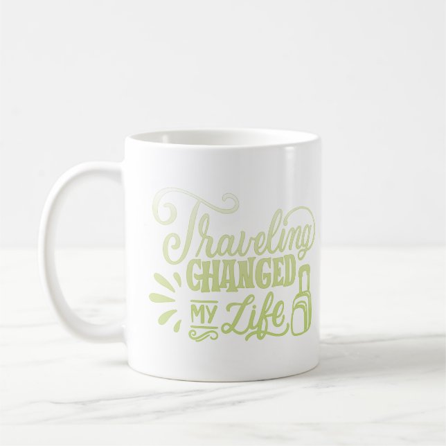 traveling changed my life coffee mug (Left)