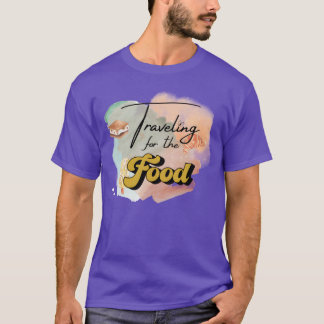 Traveling for the food vintage T-Shirt