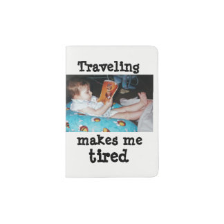 Traveling  Makes Me Tired Passport Holder