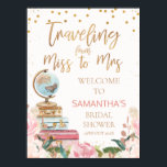 Traveling Miss to Mrs Bridal Shower Welcome Sign<br><div class="desc">Modern calligraphy Traveling Miss to Mrs Bridal Shower Welcome Sign Sweet modern calligraphy faux copper and rose gold traveling from Miss to Mrs bridal shower welcome sign featuring a hint of a large bold floral arrangement at the bottom, a decorative modern brush calligraphy heading, three suitcases and a world globe....</div>