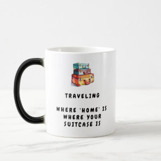 Traveling: where 'home' is where your suitcase is color morph mug