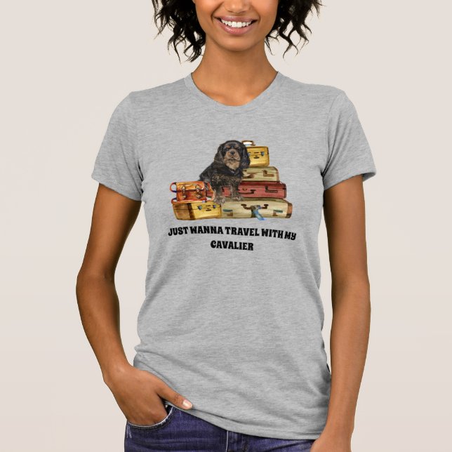 Traveling with my Black and Tan Cavalier T-Shirt (Front)