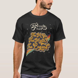 Travis The Man The Myth The Legend First Name Retr T-Shirt