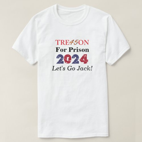TRE45ON For Prison 2024 _ Lets Go Jack T_Shirt