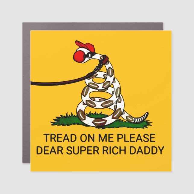 'Tread On Me Please Dear Super Rich Daddy' Car Magnet (Front)