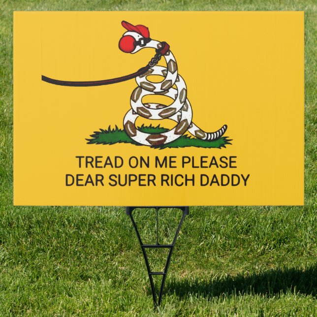 'Tread On Me Please Dear Super Rich Daddy' Sign (Insitu)