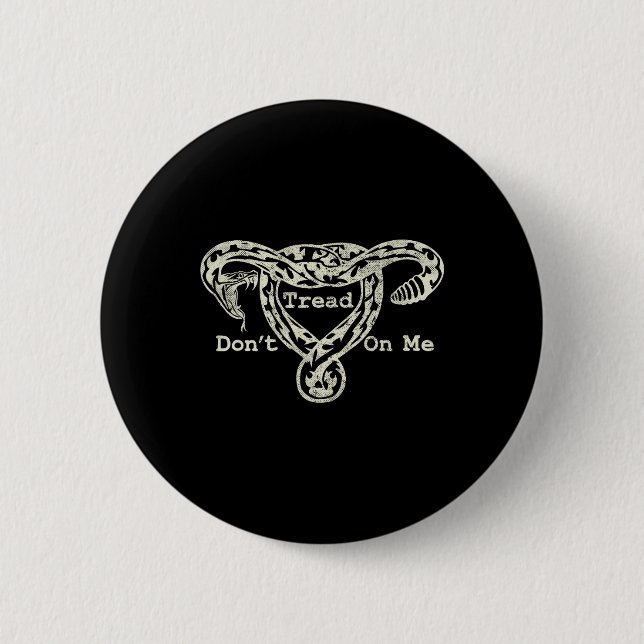 Tread On Me Uterus Snake Pro Roe Feminist  Button (Front)
