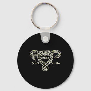 Tread On Me Uterus Snake Pro Roe Feminist  Keychain