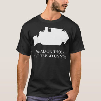 Tread On Those That Tread On You Killdozer T-Shirt