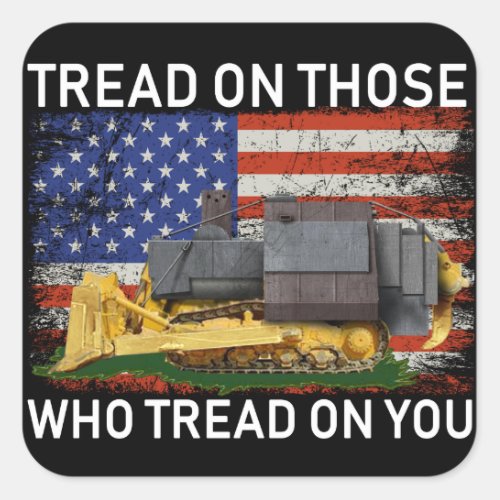 tread on those who tread on you T_Shirt Classic Ro Square Sticker