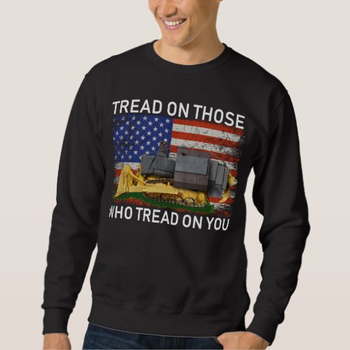 tread on those who tread on you T_Shirt Classic Ro Sweatshirt