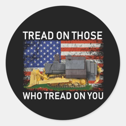 tread on those who tread on you T_Shirt Classic Round Sticker