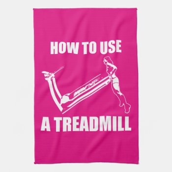 Treadmill - Women's Funny Novelty Workout Kitchen Towel by physicalculture at Zazzle