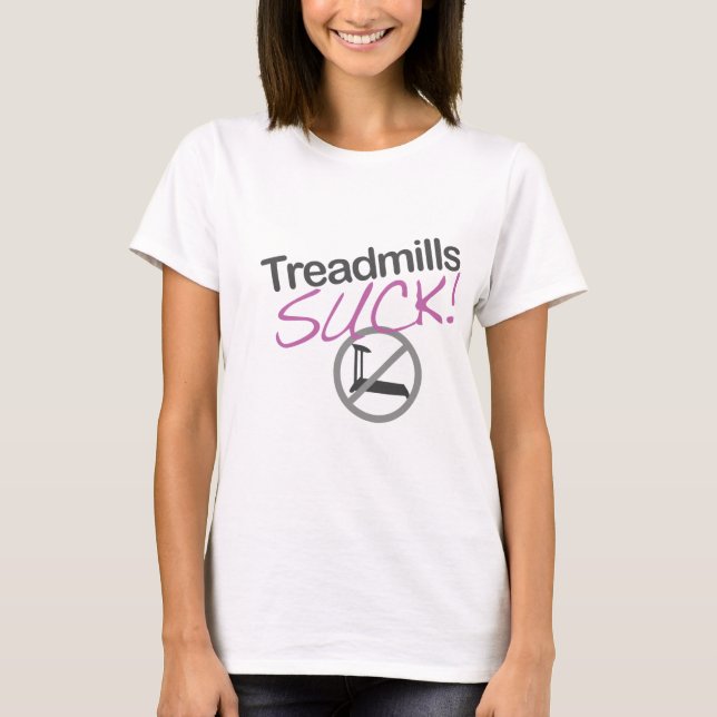 Treadmills Suck Pink T-Shirt (Front)