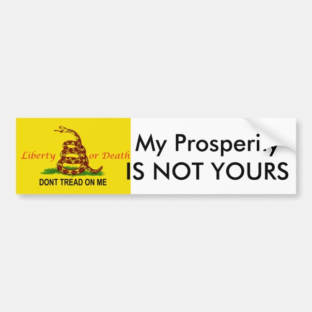 treadonme copy, My ProsperityIS NOT YOURS Bumper Sticker (Front)