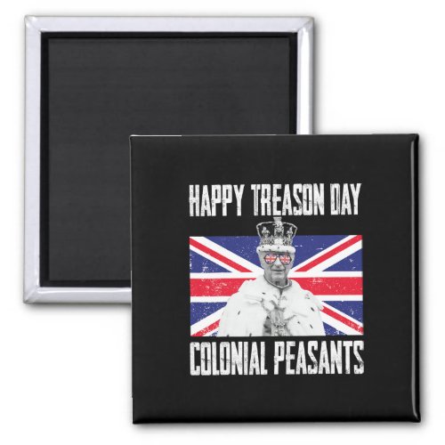 Treason Day King Charles Iii British Funny 4th Of  Magnet