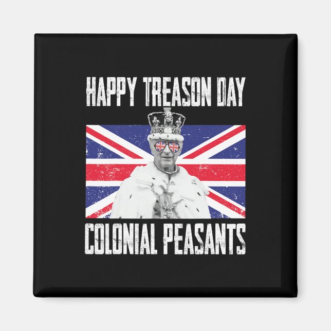 Treason Day King Charles Iii British Funny 4th Of  Magnet (Front)