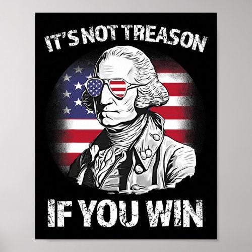 Treason If You Win George Washington Us Flag 4th O Poster
