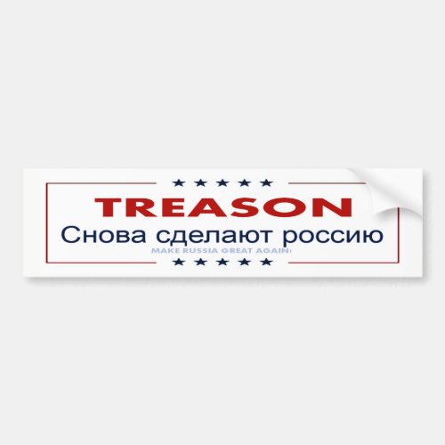 Treason Make Russia Great Again Bumper Sticker