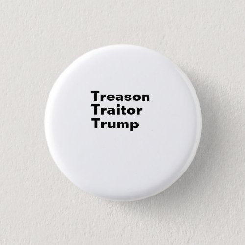 Treason Traitor Trump Button