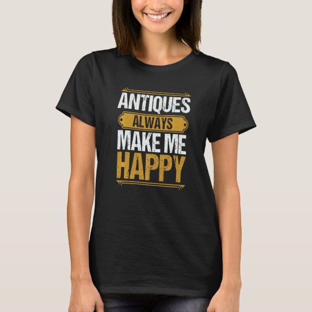 Treasure Collecting Antiquing Wax Flea Market Anti T-Shirt (Front)