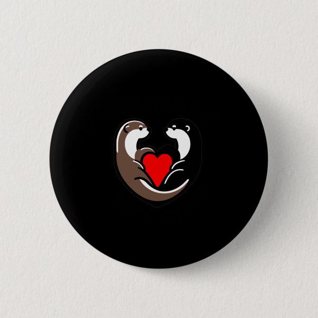 Treasure Each Otter Heartfelt Love  Button (Front)