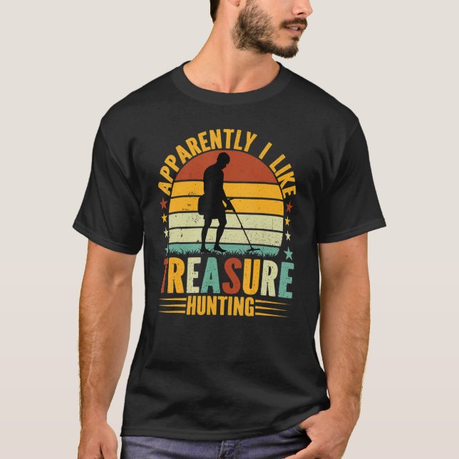 Treasure Hunter Metal Detecting  I Like Treasure H T-Shirt (Front)