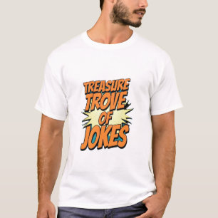 Treasure Trove of Jokes T-Shirt