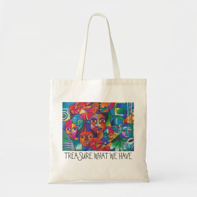 "TREASURE WHAT WE HAVE" TOTE BAG (Front)