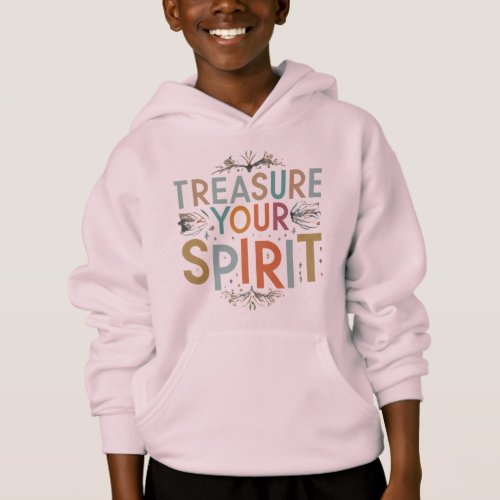 Treasure Your Spirit Hoodie
