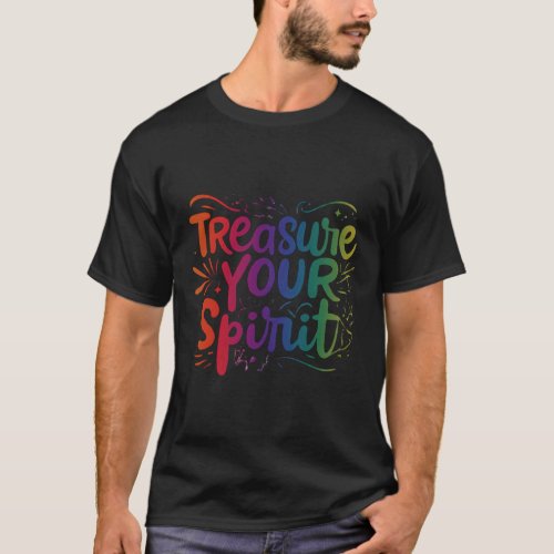 Treasure Your Spirit T_Shirt