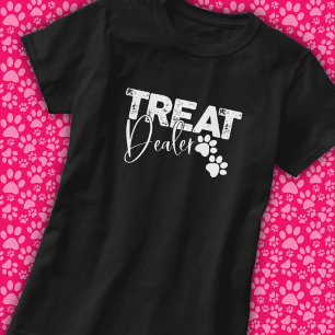Treat Dealer Dog Lover Quote T-Shirt