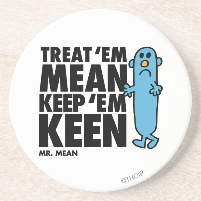 Treat 'Em Mean Coaster (Front)