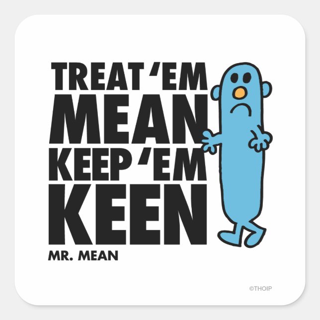 Treat 'Em Mean Square Sticker (Front)