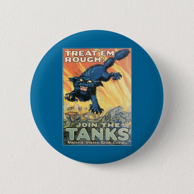 Treat 'Em Rough - Join the Tanks! Pinback Button (Front)