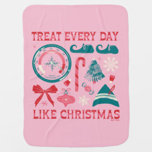 Treat Every Day Like Christmas Baby Blanket