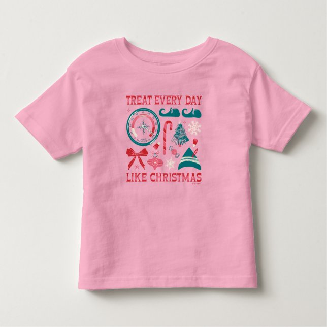 Treat Every Day Like Christmas Toddler T-shirt (Front)