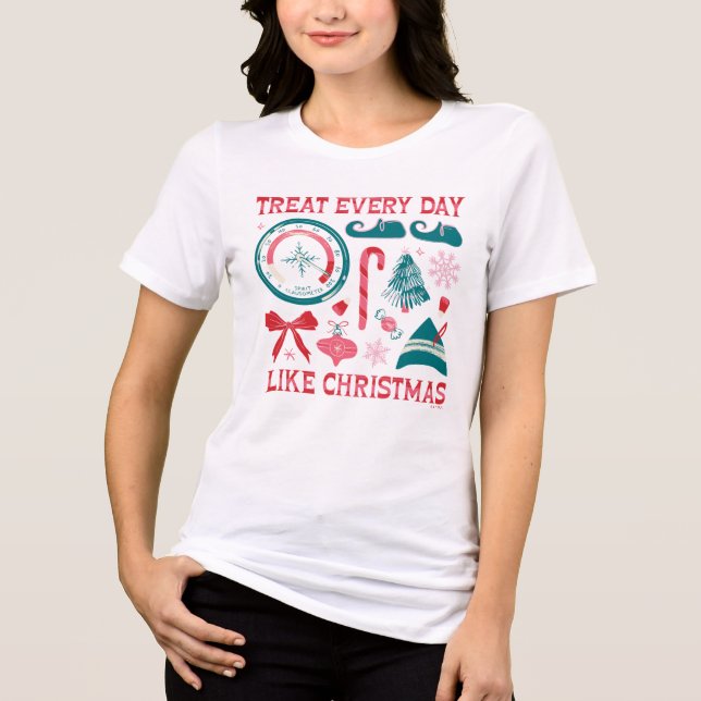 Treat Every Day Like Christmas Tri-Blend Shirt (Front)