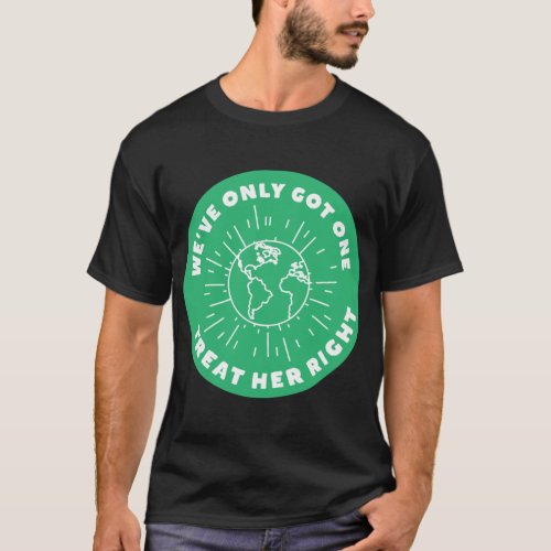Treat Her Right Mother Earth  T_Shirt