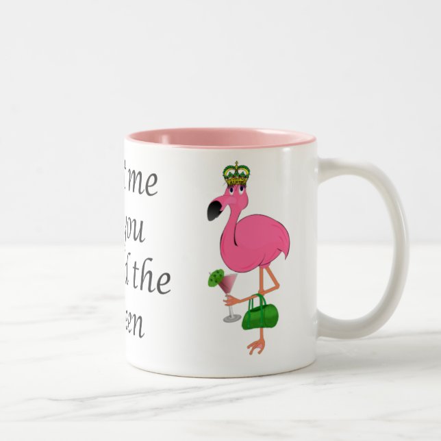 Treat Me As You Would the Queen Flamingo Two-Tone Coffee Mug (Right)