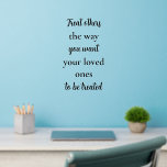 Treat Others as Your Loved Ones Wall Decal