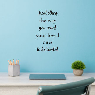 Treat Others as Your Loved Ones Wall Decal