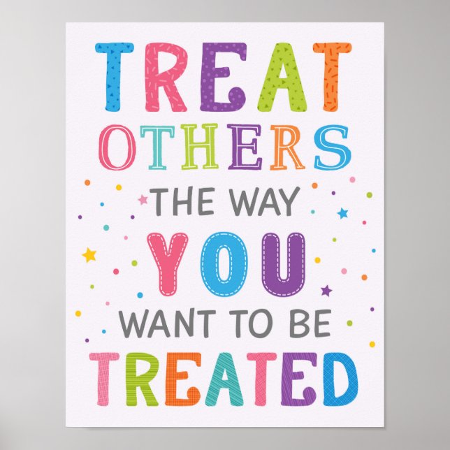 Treat Others The Way You Want To Be Treated Poster (Front)