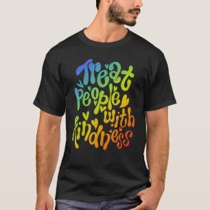 Treat People With Kindness Anti Bullying Rainbow P T-Shirt