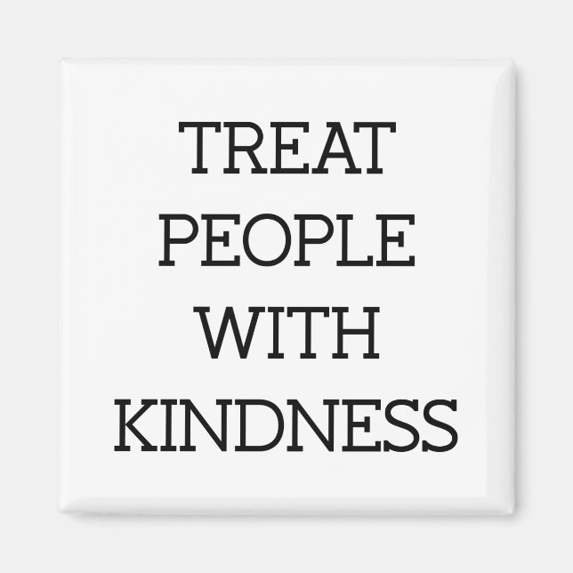 Treat People With Kindness - Black Typography Quot Magnet (Front)