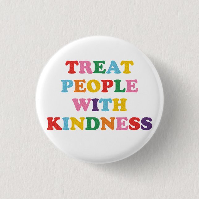 Treat People With Kindness Button (Front)