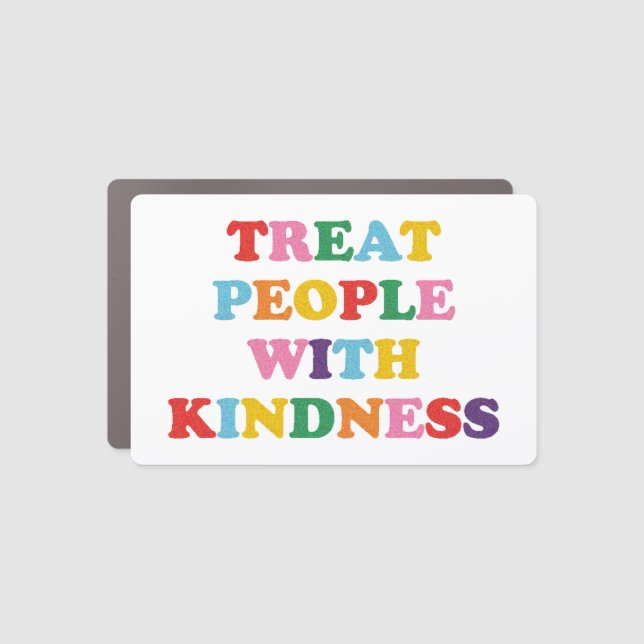 Treat People With Kindness Car Magnet (Front)
