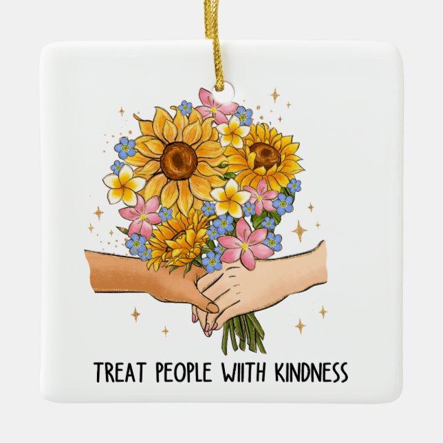 Treat People with Kindness  Ceramic Ornament (Front)